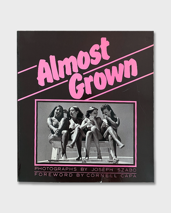 Joseph Szabo - Almost Grown (1978)