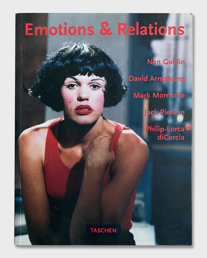 Nan Goldin, David Armstrong, Mark Morrisroe, Jack Pierson, Philip-Lorca diCorcia - Emotions & Relations (1998)