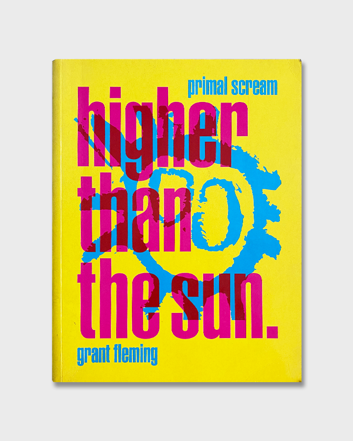 Grant Fleming - Primal Scream: Higher Than The Sun (1997)